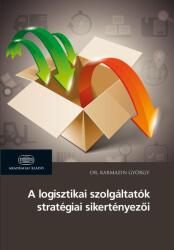 A logisztikai szolgáltatók stratégiai sikertényezői (2016)