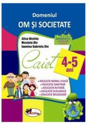 Domeniul Om și societate. Caiet pentru 4-5 ani (ISBN: 9786067062441)