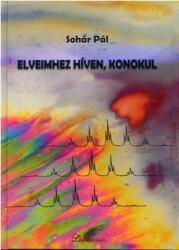 Elveimhez híven, konokul (ISBN: 9786158034418)