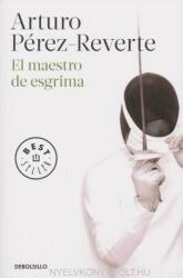 El maestro de esgrima / The Fencing Master - ARTURO PEREZ-REVERTE (ISBN: 9788490628324)