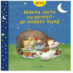 Pixi. Marea carte cu povesti de noapte buna (ISBN: 9786068578668)