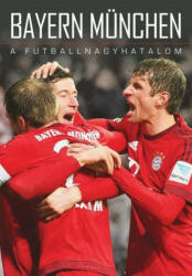 Bayern München /A futballnagyhatalom (ISBN: 9789638990365)