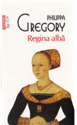 Regina alba - Philippa Gregory (ISBN: 9789734663163)