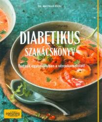 Diabetikus szakácskönyv /Tartsuk egyensúlyban a vércukorszintet! (2016)