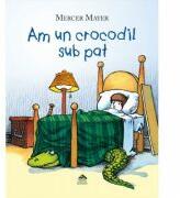 Am un crocodil sub pat (ISBN: 9786068544359)