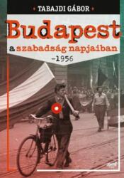 Budapest a szabadság napjaiban- 1956 (2016)