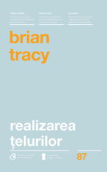Realizarea telurilor - Brian Tracy (ISBN: 9786065888876)