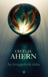 Cecelia Ahern: Az üveggolyók titka (2016)