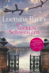 Die sieben Schwestern - Lucinda Riley (ISBN: 9783442479719)
