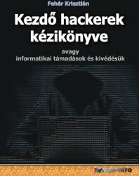 Kezdő hackerek kézikönyve (2016)