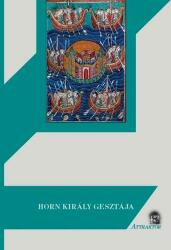 Horn király gesztája (ISBN: 9786155601224)