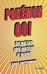 Pokemon GO! Cel mai tare ghid neoficial al jocului (ISBN: 9786069416310)