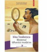 Blestemul talharului mustacios - Irina Teodorescu (ISBN: 9789734662517)