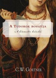 C. W. Gortner A Tudorok bosszúja (2016)