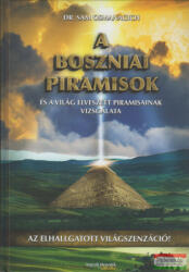 A Boszniai Piramisok és a világ elveszett piramisainak vizsgálata (ISBN: 9786155647055)