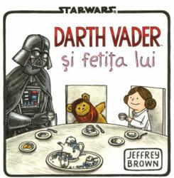 Star Wars. Darth Vader si fetita lui - Jeffrey Brown (2016)