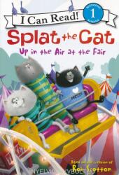 Splat the Cat: Up in the Air at the Fair - Amy Hsu Lin (ISBN: 9780062115959)