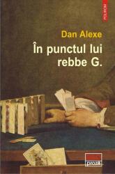In punctul lui rebbe G. - Dan Alexe (2016)