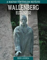 Wallenberg eltűnése - A magyar történelem rejtélyei (ISBN: 9789630984621)