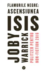 Flamurile negre: ascensiunea ISIS - Joby Warrick (ISBN: 9786069423745)