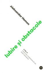 Iubire si obstacole - Aleksandar Hemon (ISBN: 9786069423714)