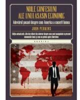 Noile confesiuni ale unui asasin economic. Adevarul socant despre cum America a cucerit lumea - John Perkins (ISBN: 9786063309489)