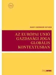 AZ EURÓPAI UNIÓ GAZDASÁGI JOGA GLOBÁLIS KONTEXTUSBAN (ISBN: 9789632583105)