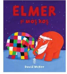 Elmer si Mos Ros - David McKee (2016)