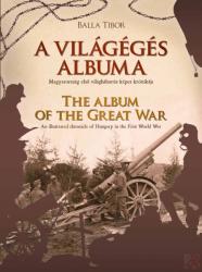 A VILÁGÉGÉS ALBUMA - THE ALBUM OF THE GREAT WAR (ISBN: 9789633276570)