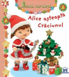 Alice asteapta Craciunul. Micii curiosi - Emile Beaumont (2016)