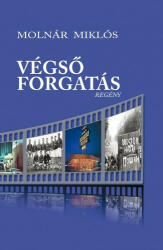 Molnár Miklós: Végső forgatás (2016)