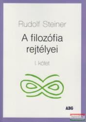 Rudolf Steiner - A filozófia rejtélyei I. kötet (ISBN: 9789638973627)