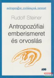Rudolf Steiner - Antropozófiai emberismeret és orvoslás (ISBN: 9789630843133)