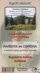 Hargita és Corona / a történelmi székely gyorsvonat útvonalán (ISBN: 9789639618305)