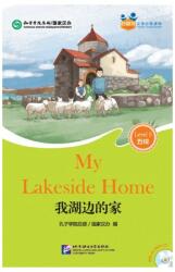 Friends- Chinese Graded Readers (HSK 5): My Lakeside Home (ISBN: 9787561941294)