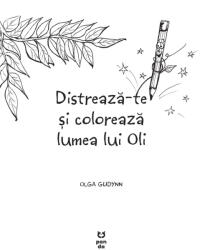 Distreaza-te si coloreaza. Lumea lui Oli - Olga Gudynn (2016)