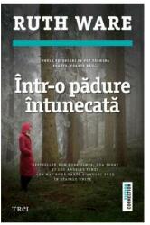 Intr-o padure intunecata - Ruth Ware. Bestseller New York Times, USA Today si Los Angeles Times (2016)