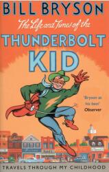 Life And Times Of The Thunderbolt Kid - Bill Bryson (ISBN: 9781784161811)