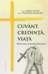 Cuvant, credinta, viata - Mihai Petian (ISBN: 9786067422252)