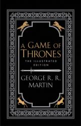 A Game of Thrones. The Illustrated Edition - George R. R. Martin (0000)