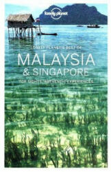 Lonely Planet Best of Malaysia & Singapore - Lonely Planet, Simon Richmond, Brett Atkinson, Greg Benchwick, Cristian Bonetto, Austin Bush, Robert Kelly, Richard Waters, Isabel Albiston, Anita Isalska (ISBN: 9781786571243)