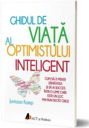 Ghidul de viață al optimistului inteligent (ISBN: 9786069130339)