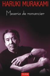 Meseria de romancier - Haruki Murakami (2016)