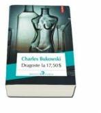 Dragoste la 17, 50 dolari - Charles Bukowski (2016)