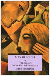 Intamplari in irealitate imediata. Inimi cicatrizate - Max Blecher (ISBN: 9786067930108)