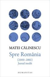 Spre România (2000-2002). Jurnal inedit (2016)