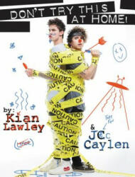 Kian and Jc: Don't Try This at Home! - Kian Lawley, J. C. Caylen (2016)
