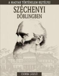 Széchenyi Döblingben - A magyar történelem rejtélyei (ISBN: 9789630984553)