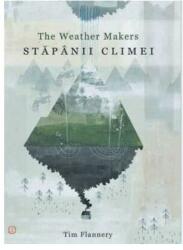 Stapanii climei - Tim Flannery (ISBN: 9789738770263)