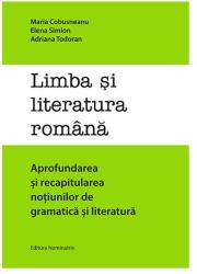 Limba și literatura română. Aprofundarea și recapitularea noțiunilor de gramatică și literatură (2016)